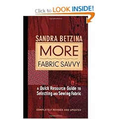 More Fabric Savvy: A Quick Resource Guide to Selecting and Sewing Fabric