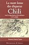 La mort lente des disparus au Chili sous la n�gociation civils-militaires (1973-2002)