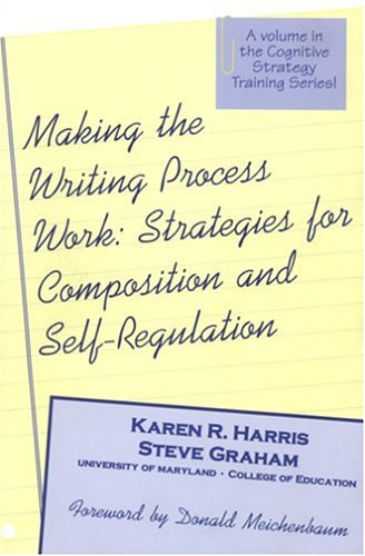 Books: Making the Writing Process Work. Strategies for Composition and Self Regulation  Cognitive Strategy Training Series 
