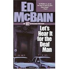 Lets Here It For The Deaf Man: An 87th Precinct Mystery