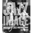 The Jazz Image: Masters of Jazz Photography