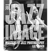 The Jazz Image: Masters of Jazz Photography