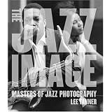 The Jazz Image: Masters of Jazz Photographypar Lee Tanner