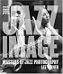 The Jazz Image: Masters of Jazz Photography
