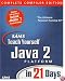 Sams Teach Yourself Java 2 Platform in 21 Days: Complete Compiler Edition (Sams Teach Yourself...in 21 Days)