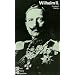 Wilhelm II. Mit Selbstzeugnissen und Bilddokumenten.