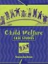 Child Welfare Case Studies