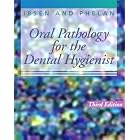 Oral Pathology for the Dental Hygienist by Olga A. C. Ibsen and Joan Andersen Phelan