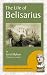 The Life of Belisarius (Christian Roman Empire Series)