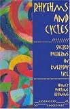 Rhythms and Cycles: Sacred Patterns in Everyday Life