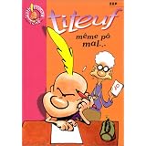 Titeuf, tome 1 : M�me p� malpar Zep