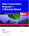 Book Water Conservation Programs - A Planning Manual (Awwa Manual)