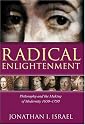 Radical Enlightenment: Philosophy and the Making of Modernity 1650-1750