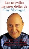 Les nouvelles histoires dr�les de Guy Montagn�