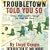 Troubletown Told You So: Comics that Could've Saved Us from this Mess