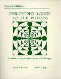 Philosophy Looks to the Future: Confrontation, Commitment, and Utopia