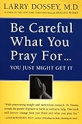 Be Careful What You Pray For...You Just Might Get It