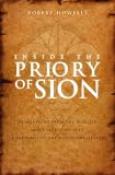 Inside the Priory of Sion: Revelations from the Worlds Most Secret Society - Guardians of the Bloodline of Jesus