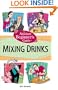 The Absolute Beginner's Guide to Mixing Drinks