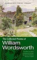 The Collected Poems of William Wordsworth (Wordsworth Poetry) (Wordsworth Poetry Library)