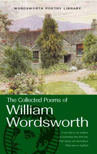 The Collected Poems of William Wordsworth (Wordsworth Poetry) (Wordsworth Poetry Library)