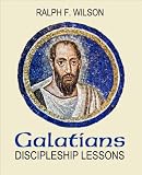 Galatians: Discipleship Lessons (JesusWalk Bible Study Series)