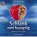 Schlank statt hungrig. CD: Kann eine CD schlank machen? H�ren statt fasten - der Weg zur Erf�llung