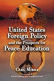 United States Foreign Policy and the Prospects for Peace Education
