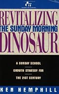 Revitalizing the Sunday Morning Dinosaur: A Sunday School Growth Strategy for the 21st Century