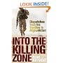 Into the Killing Zone: Dispatches from the Frontline in Afghanistan