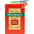 Managing Menopause Naturally with Chinese Medicine by Honora Lee Wolfe and Bob S. Flaws