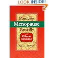 Managing Menopause Naturally with Chinese Medicine by Honora Lee Wolfe and Bob S. Flaws