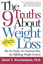 The 9 Truths about Weight Loss: The No-Tricks, No-Nonsense Plan for Lifelong Weight Control