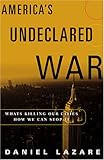America's Undeclared War: What's Killing Our Cities and How We Can Stop It