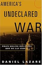 America's Undeclared War: What's Killing Our Cities and How We Can Stop It