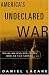 America's Undeclared War: What's Killing Our Cities and How We Can Stop It