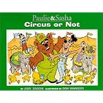 Circus or Not-Here We Come! (Zocchi, Judy Mazzeo. Adventures of Paulie & Sasha.) book cover