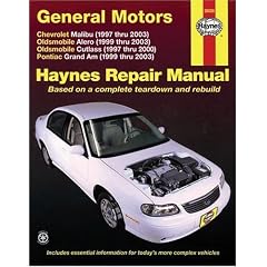General Motors Chevrolet Malibu 1997 Thru 2003 Oldsmobile Alero 1999 Thru 2003 Oldsmobile Cutlass 1997 Thru 2000 Pontiac Grand Am 1999 Thru 2003: Automotive Repair Manual