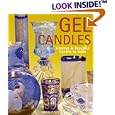 Gel Candles: Creative and Beautiful Candles to Make by  Dawn Cusick and Chris Rankin