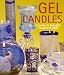 Gel Candles: Creative & Beautiful Candles to Make by Dawn Cusick ISBN 1579902162