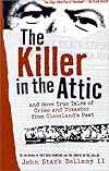 The Killer in the Attic: And More True Tales of Crime and Disaster from Cleveland's Past (Ohio)