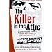 The Killer in the Attic: And More True Tales of Crime and Disaster from Cleveland's Past
