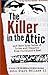 The Killer in the Attic: And More True Tales of Crime and Disaster from Cleveland's Past (Ohio)
