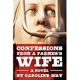 Confessions from a Farmer's Wifeby Caroline Way