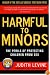 Harmful to Minors: The Perils of Protecting Children from Sex