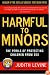 Harmful to Minors: The Perils of Protecting Children from Sex