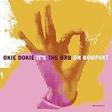 Okie Dokie It's the Orb on Kompakt