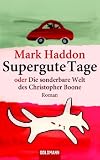 Supergute Tage oder Die sonderbare Welt des Christopher Boone