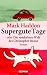 Supergute Tage oder Die sonderbare Welt des Christopher Boone