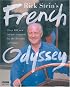 Rick Stein's French Odyssey: Over 100 New Recipes Inspired by the Flavours of France